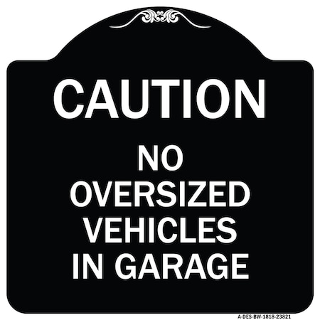 No Oversized Vehicles In Garage Heavy-Gauge Aluminum Architectural Sign
